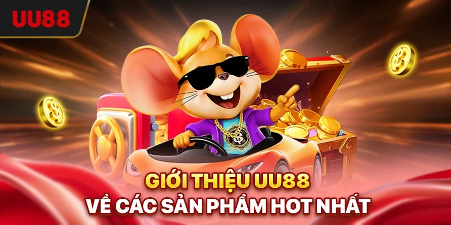 Giới thiệu UU88 về các sản phẩm hot nhất