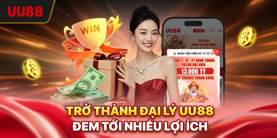 Trở thành đại lý UU88 đem tới nhiều lợi ích